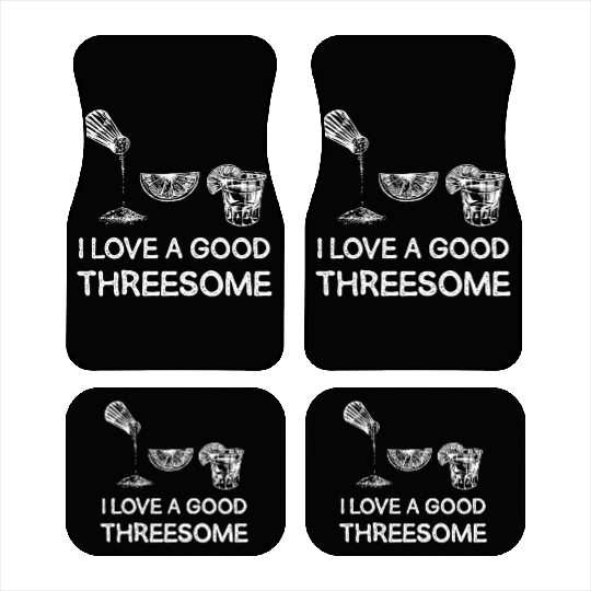 I Love A Good Threesome Margarita Humor Car Mats
