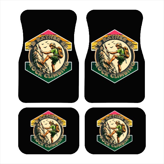 I'd rather be rock climbing Car Mats