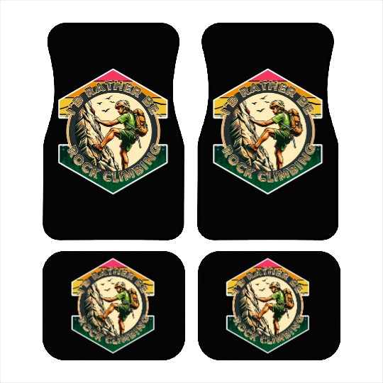 I'd rather be rock climbing Car Mats