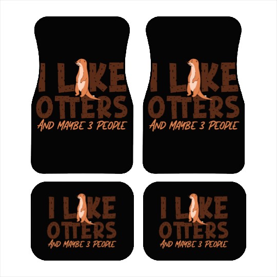 Otter I Like Otters And Maybe 3 Car Mats