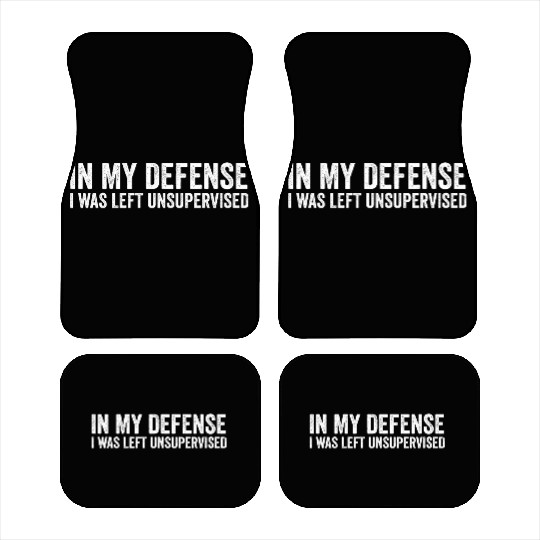 In My Defense I Was Left Unsupervised, Funny Vinta Car Mats