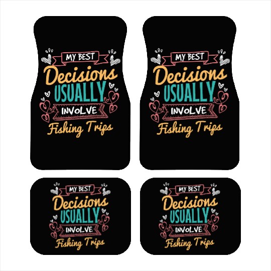 My Best Decisions Involve Fishing Trips Car Mats