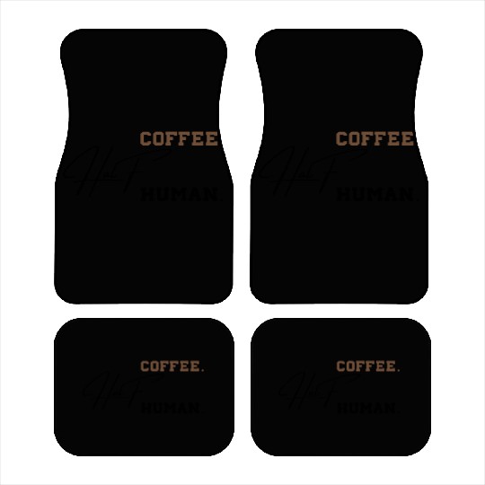 Half Coffee Half Human Funny Sarcastic Sayings Car Mats