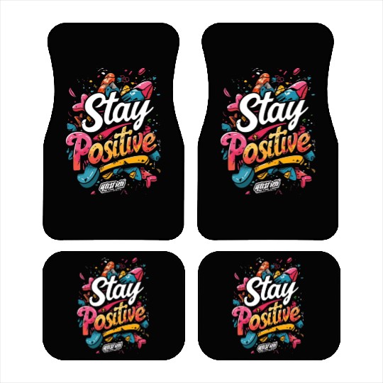 stay positive Car Mats