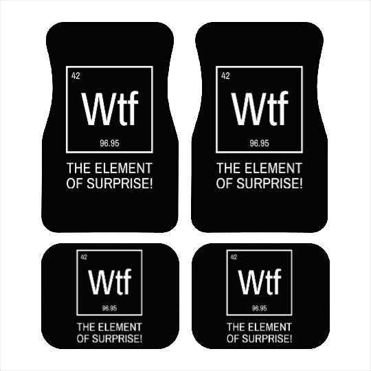 WTF the element of surprise - chemical element Car Mats