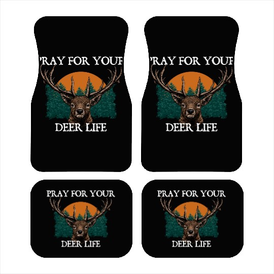 Pray for Your Deer Life Elk Hunting Antler Hunter Car Mats