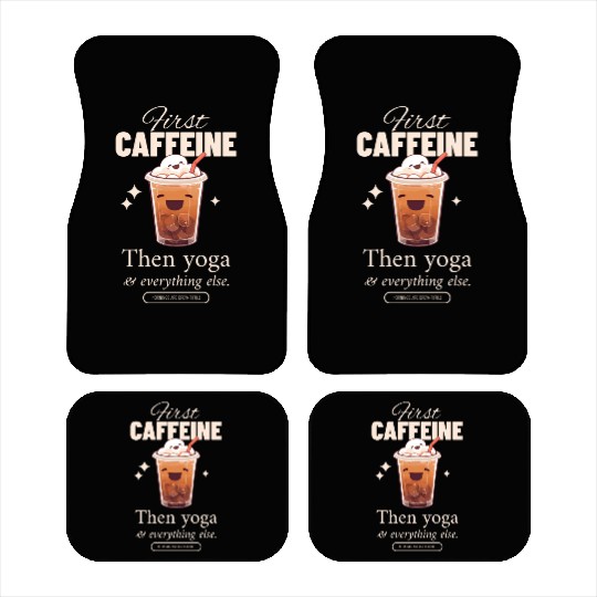 First caffeine then yoga Car Mats