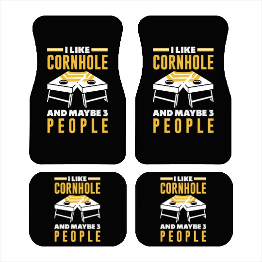 I Like Cornhole And Maybe 3 People Car Mats