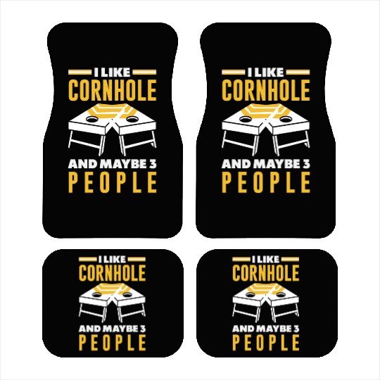 I Like Cornhole And Maybe 3 People Car Mats