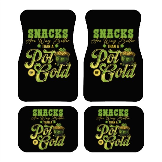 Snacks Are Better Than A Pot Of Gold St Patricks Car Mats