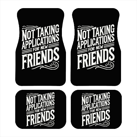 Not Taking Applications for New Friends Car Mats