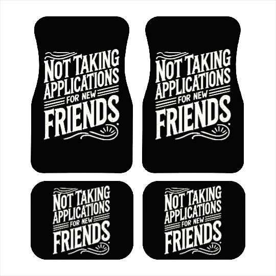 Not Taking Applications for New Friends Car Mats