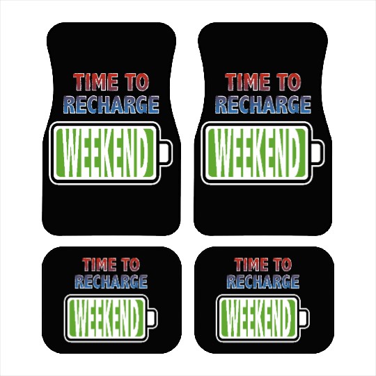 Weekend - Time to Recharge Car Mats