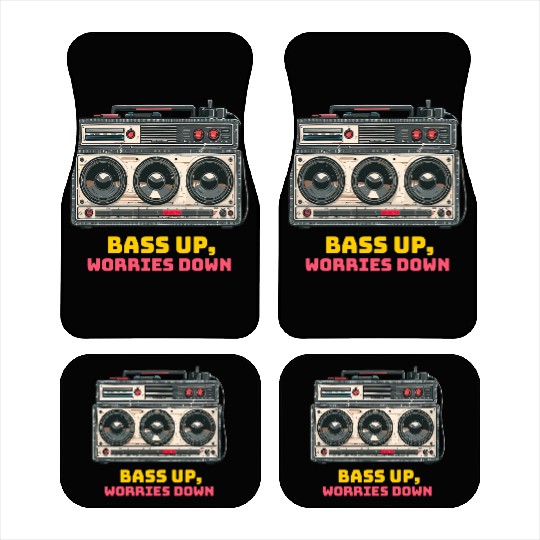 Bass up , worries down, sound system Car Mats