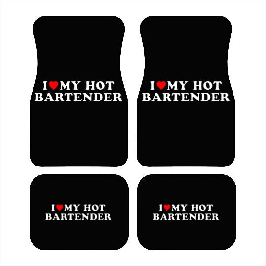 I love my hot bartender Car Mats