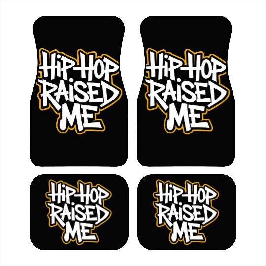 Hip-Hop Raised Me - Street Culture & Rap Legacy Car Mats