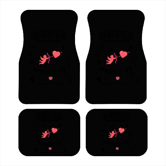 CUPID WAS RIGHT ABOUT US Car Mats