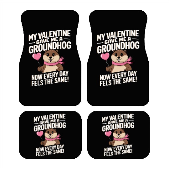 My valentine gave me a groundhog Car Mats