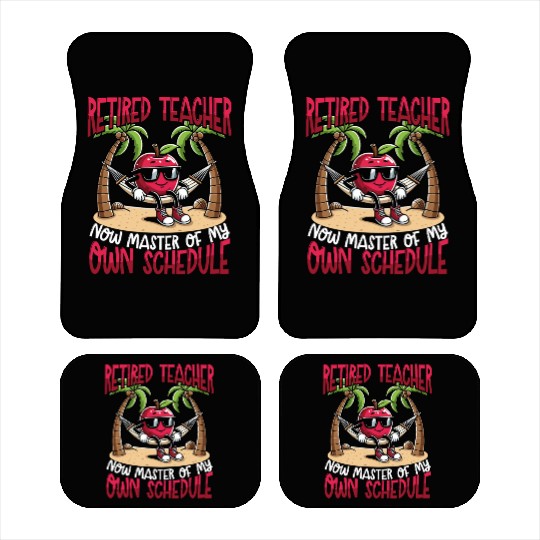 Retired Teacher Master of My Own Schedule Car Mats