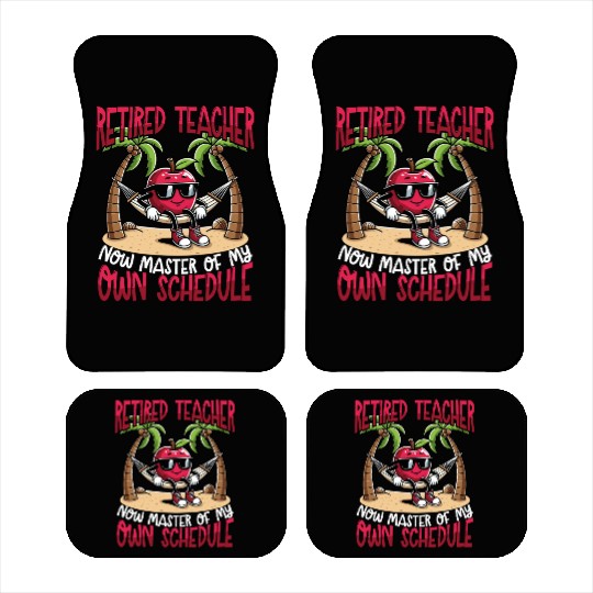 Retired Teacher Master of My Own Schedule Car Mats