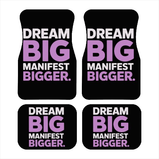 Dream Big Manifest Bigger Abundance Quote Car Mats