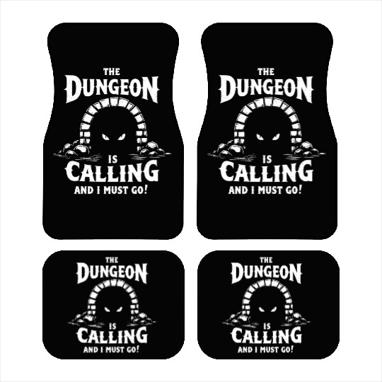The Dungeon Is Calling And I Must Go - RPG Gamer Car Mats