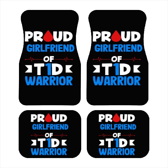 Proud Girlfriend of T1D Warrior Diabetes Type 1 Car Mats