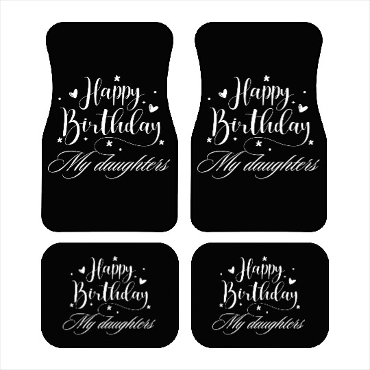 Happy Birthday my daughter Car Mats