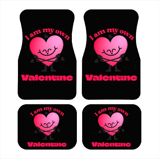 I Am My Own Valentine - Funny Self-Love Car Mats
