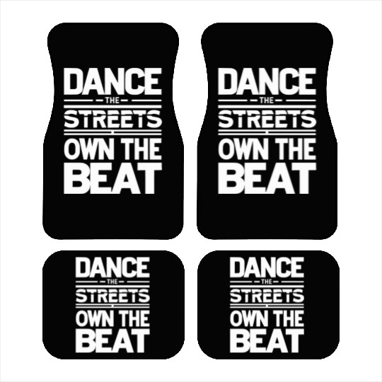 Dance the streets own the beat Car Mats