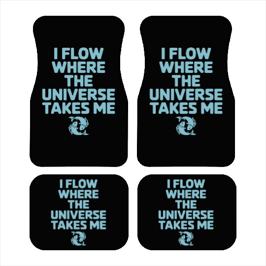 Pisces Zodiac: I Flow Where The Universe Takes Me Car Mats