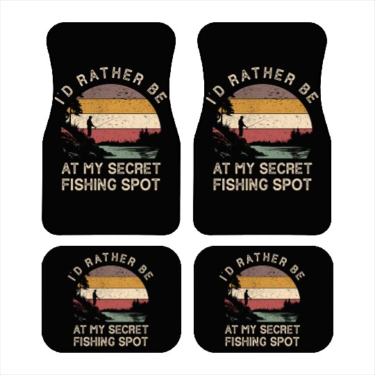 I'd Rather Be At My Secret Fishing Spot Fishing Car Mats