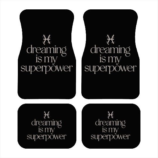 Pisces Character Zodiac: Dreaming Is My Superpower Car Mats
