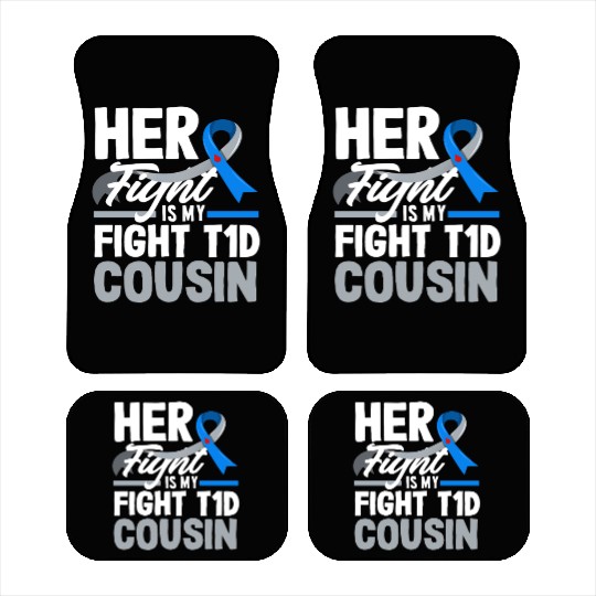 Her Fight Is My Fight T1D Cousin Diabetes Type 1 Car Mats