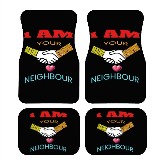 I AM YOUR NEIGHOUR MAINE AND NEW HAMPSHIRE Car Mats