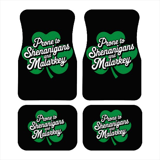 Prone to Shenanigans and Malarkey St Patrick's Day Car Mats