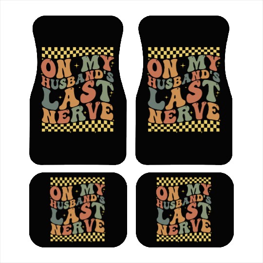On My Husband's Last Nerve Car Mats