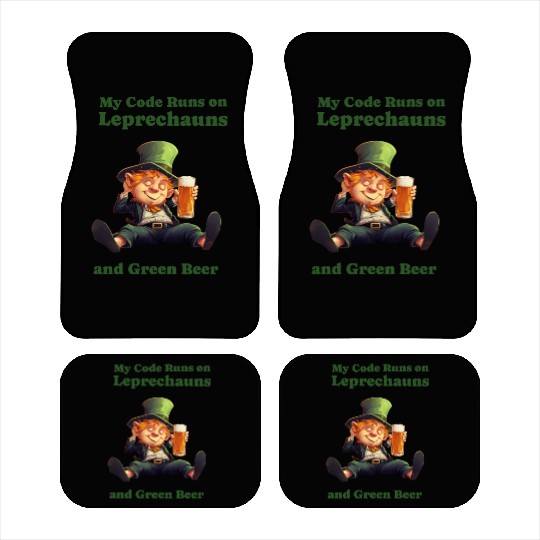 My Code Runs on Leprechauns and Green Beer Car Mats