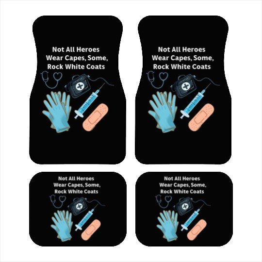 Not All Heroes Wear Capes Doctor appreciation Car Mats