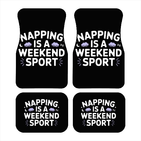 Napping is a weekend sport Car Mats