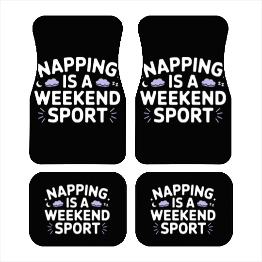 Napping is a weekend sport Car Mats