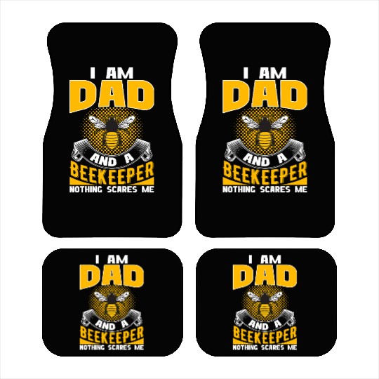 I am Dad and A Beekeeper Nothing Scares Me Car Mats