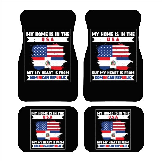 My Home The USA Heart From Dominican Republic US Car Mats