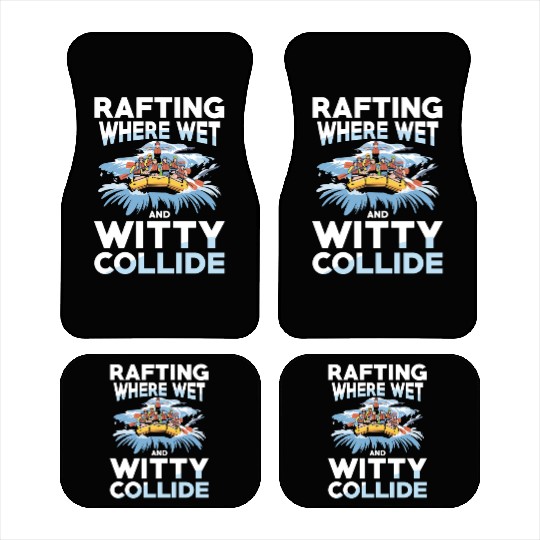 Rafting Where Wet And Witty Collide Adventure Car Mats