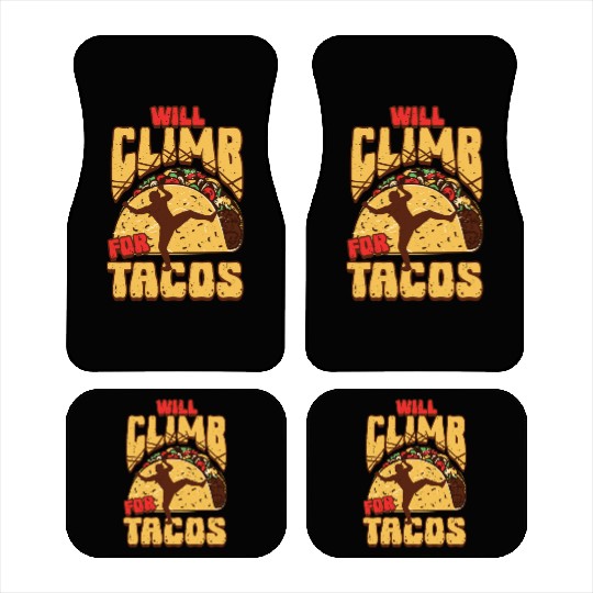 Industrial climber Will Climb For Tacos Car Mats