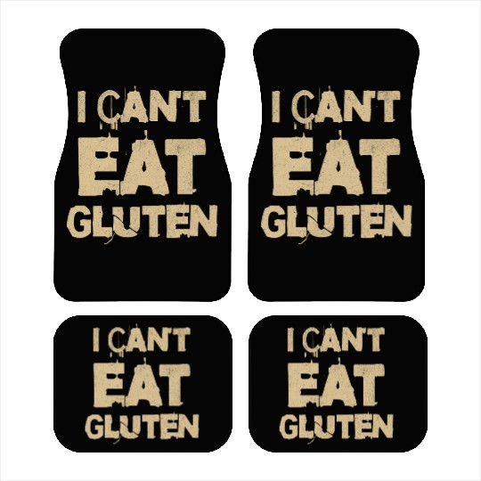 I Can't Eat Gluten Gluten Sensitivity Typography Car Mats