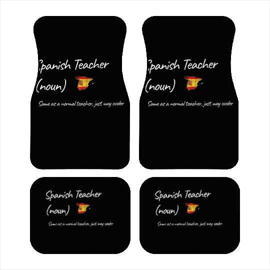 Spanish Teacher Same As Normal Teacher Cooler Car Mats