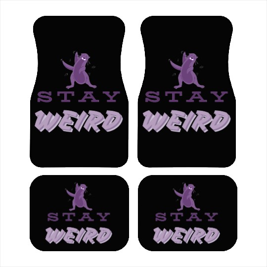 Stay Weird Car Mats – Embrace Your Uniqueness!