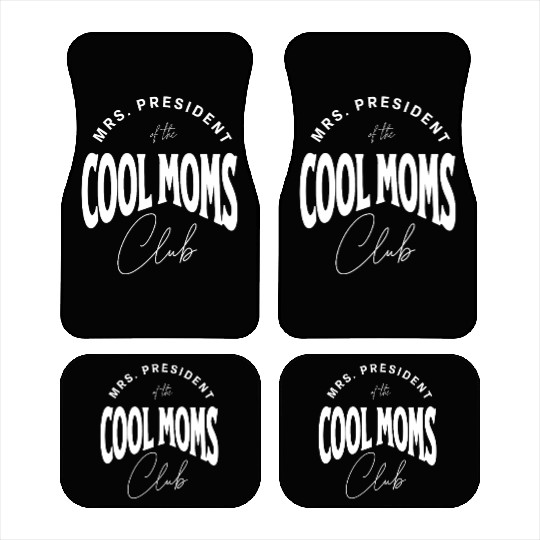 MRS. PRESIDENT of the COOL MOMS Club, Unique Car Mats