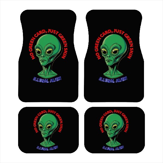 NO GREEN CARD, JUST GREEN SKIN Car Mats